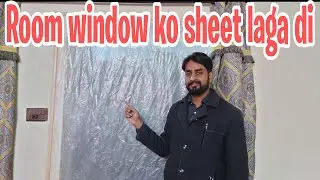 Window Ko Sheet Laga Kar Band Kar Di | Sardi Ka Desi Toor |  Saif Vlogs