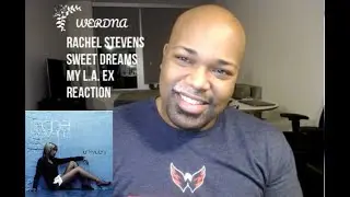Rachel Stevens Sweet Dreams My LA Ex Reaction