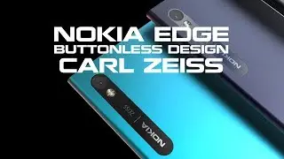 Nokia Edge Introduction | CARL ZEISS, Buttonless, Edge display!