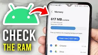 How To Check RAM On Android - Full Guide