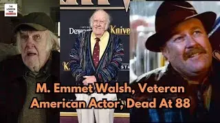 M. Emmet Walsh, Veteran American Actor, Dead At 88