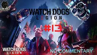 Watch Dogs Legion | #13 Live Gameplay | No Commentary | Lone Wolf Gaming
