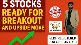 5 Stocks Ready for Breakout | Technical Analysis by SEBI Registered Analyst