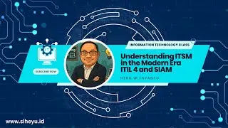 Session 2  - Understanding ITSM in the Modern Era  ITIL 4 SIAM