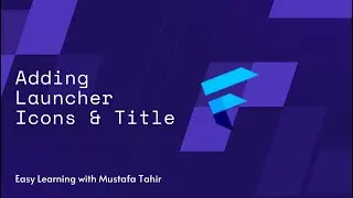 #44 How to add Launcher Icon and Title in Flutter App | Flutter Tutorials | #FlutterSeries