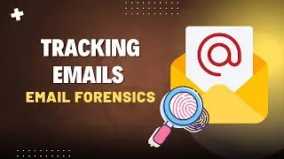 Tracking Emails: A Practical Guide to Email Forensics