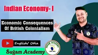 Economic Consequences Of British Colonialism || Indian Economy- I || +3 Economics 