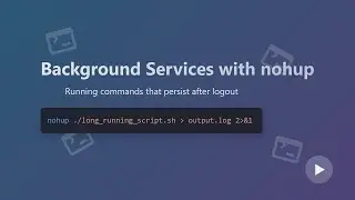 Run Background Services Like a Pro: nohup Command Tutorial for Beginners