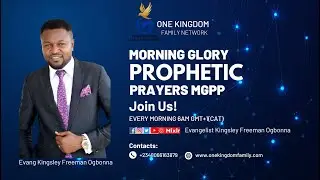 IT IS POSSIBLE WITH GOD - MORNING GLORY PROPHETIC PRAYERS MGPP - EVANGELIST KINGSLEY FREEMAN OGBONNA
