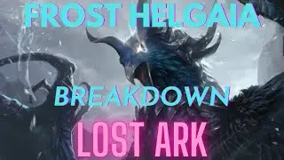 Lost Ark Frost Helgaia Guide - Breakdown Fight Mechanics