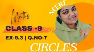 Class 9 Maths |Exercise 9.3|Q.No -7| Circles | NCERTwith Full Solution #maths #ncert#solution#class9