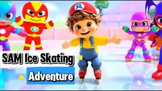 Sam&rsquo;s Ice Skating Adventure! ❄️⛸️ Fun  Song for Toddlers & Kids !