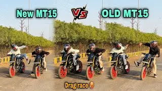 New MT15 v/s OLD MT15 🔥 || Drag Race 🥵