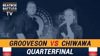 Chiwawa vs Grooveson - Quarterfinal - Polish Beatbox Battle