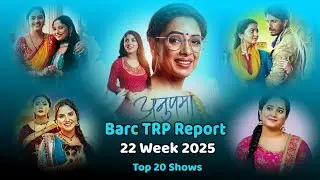 BARC Trp Report ll 22 Week 2025 ll Top 20 Shows