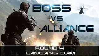 BOSS vs ALLIANCE BATTLE ROUND 4 - Lancang Dam