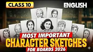 Class 10 English Prose Character Sketches 🔥 | Most Important Questions | Board Exam 2026