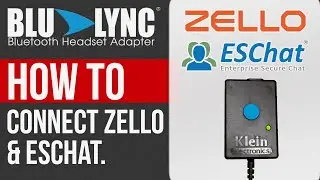 HOW TO Pair Blu-Lync with Zello or ESChat
