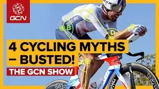 4 Of Cycling's Most Enduring Myths - Exposed! | The GCN Show Ep. 303
