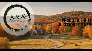 PRODOTTI FINITI DI OTTOBRE 2025 Ombretta