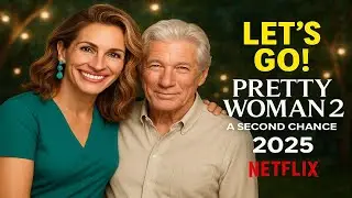 Is Pretty Woman 2 Finally Happening? Netflix&rsquo;s Possible 2025 Sequel