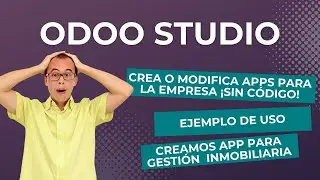 🌟 Crea tus aplicaciones con Odoo Studio sin saber programaci&oacute;n. Demo para gestionar tu Inmobiliaria