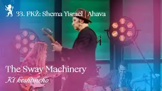 The Sway Machinery: Ki keshimcho | 33. FKZ