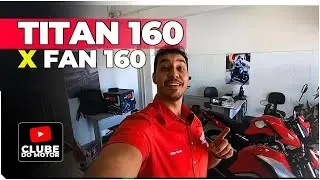 COMPARATIVO TITAN 160 vs FAN 160 2023| QUAL DIFEREN&Ccedil;A, QUAL &Eacute; A MELHOR?