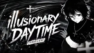 illusionary daytime (slowed song).