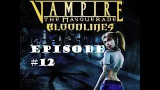 Vampire The Masquerade: Bloodlines Episode #12 | Elizabethan Rendezvous