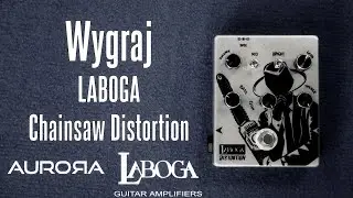 WYGRAJ Laboga Chainsaw Distortion - Konkurs #FOGoLaboga - FILMIKI O GITARACH