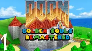Doom - Golden Souls 1 Remastered - Playthrough Part 1 (DoomMods)