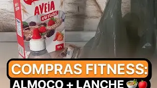 Minhas Compras Fitness | Almo&ccedil;o + Lanche Saud&aacute;vel 