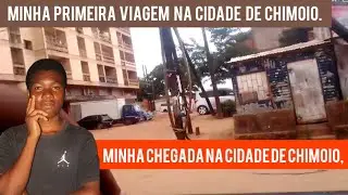 Minha chegada na cidade de Chimoio, Terra do José lino