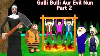 Gulli Bulli Aur Evil Nun Part 2 | Horror Story | Animated | Desi Comedy