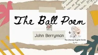 The ball poem 🏐 class 10detailed explanation 🪷✨️