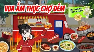 [FULL VERSION 1] Vua Ẩm Thực Chợ Đêm │ LonLon Vietsub