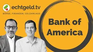 Bank of America | echtgeld.tv vom 15.11.2024
