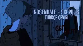 Rosendale - Six Pills [Türkçe Çeviri]