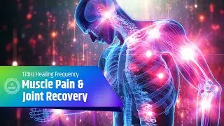 174Hz Healing Frequency for Muscle Pain & Joint Recovery | Grounding Binaural Music