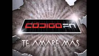 Codigo FN - Te Amare Mas [Epicenter]