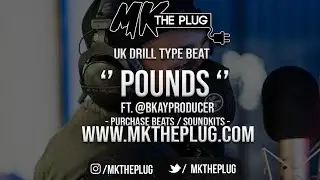 '' POUNDS '' | UK DRILL TYPE BEAT | @MKTHEPLUG X @BKAYPRODUCER