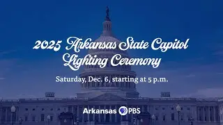 2025 Arkansas State Capitol Lighting Ceremony