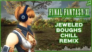 Jeweled Boughs (Wajaom Woodlands) ▸ Chill Remix ▸ Final Fantasy XI