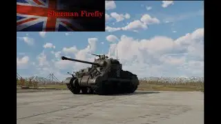 War Thunder  : Great Britain tank 4.7 .Sherman FireFly
