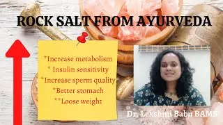 HEALTH BENEFITS OF ROCK SALT /HIMALAYAN PINK SALT/AS PER AYURVEDA/ Dr.LEKSHMI BABU BAMS