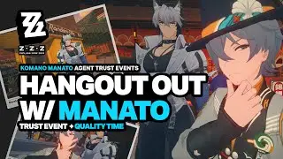 Hangout w/ Komano Manato [Trust Events + Quality Time] Full Gameplay - Zenless Zone Zero 2.3