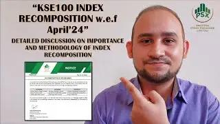 Discussion on Recomposition of KSE100 INDEX | Effect from April 2024