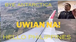 Bye ANTARCTICA! Hello Philippines! Bakasyon muna ng one month para bumisita sa puntod ni Misis