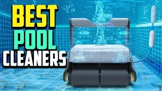 Top 10 Best Pool Cleaners 2025 Reviews